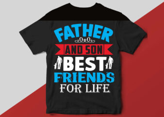 Father and son best friends for life T shirt