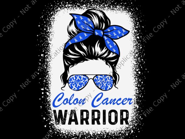 Colon cancer awareness colorectal cancer messy bun svg, colon cancer warrior svg, cancer messy bun svg t shirt vector file