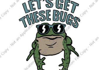 Let’s Get These Bugs Svg, Funny Frog Svg, Frog Svg t shirt vector graphic