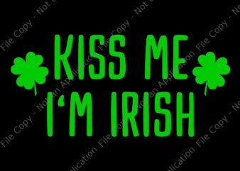 Kiss me I’m Irish Svg, St. Patrick’s Day Svg, Shamrock Svg, Irish Svg
