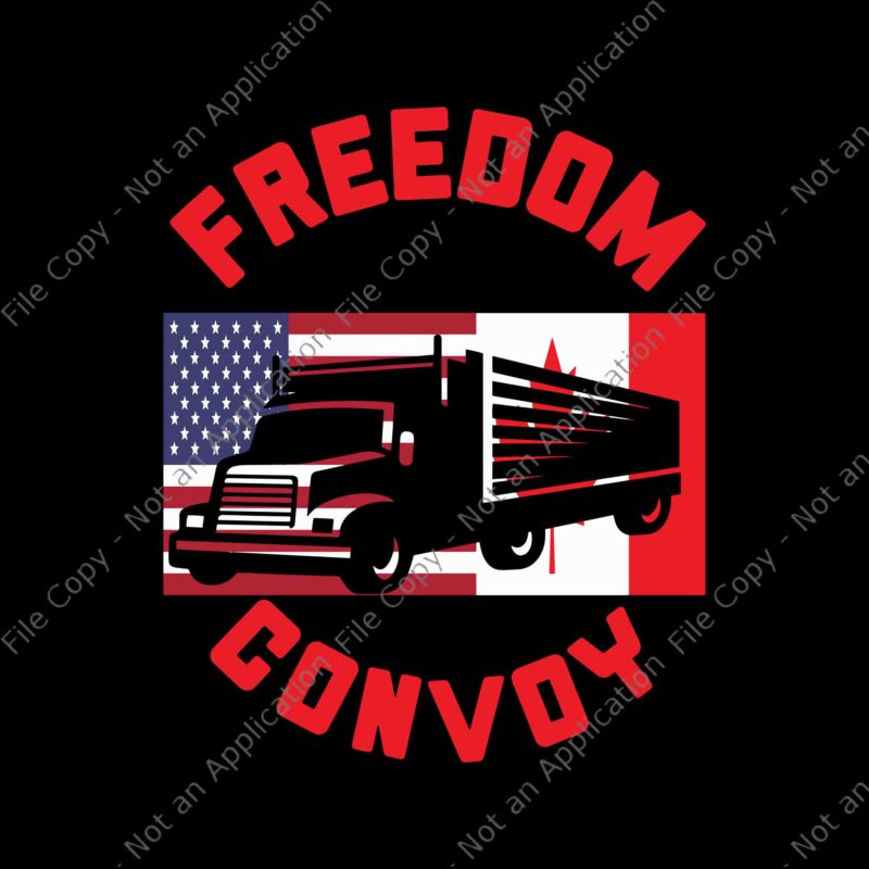 Freedom Convoy Svg, Support Canadian Truckers Mandate Truck Long, Freedom Convoy 2022 Supporter Svg, I Support Canadian Truckers Svg, Convoy 2022 Svg
