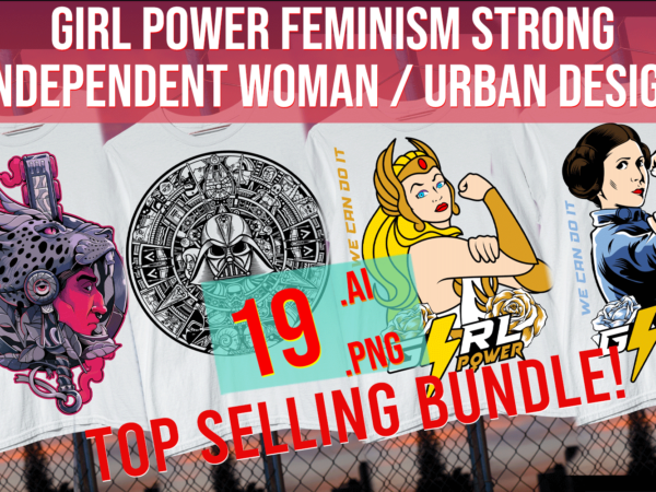 Girl power feminism strong independent woman we can do it/ urban street wear t shirt design template