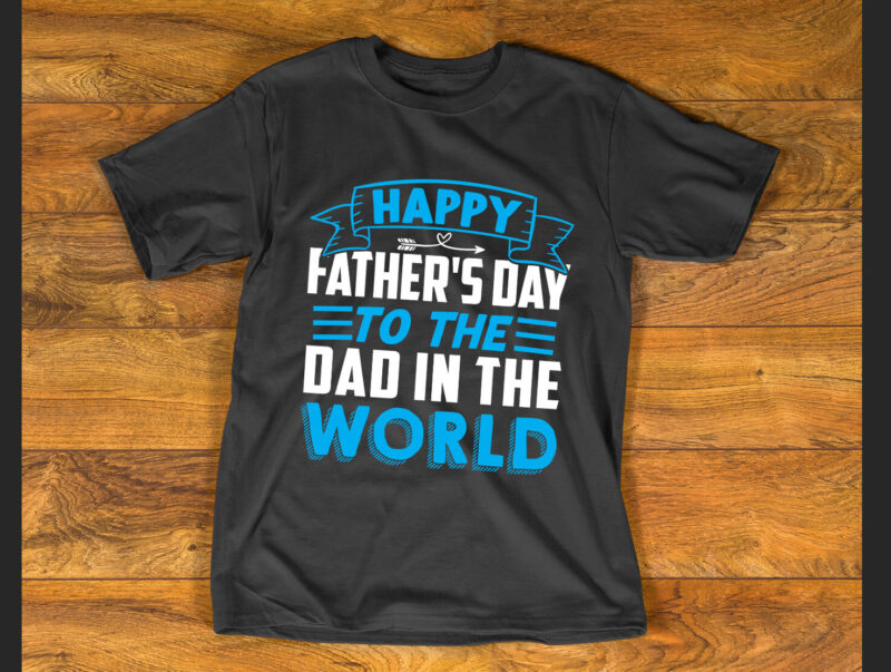 happy father’s day to the greatest dad in the world T shirt