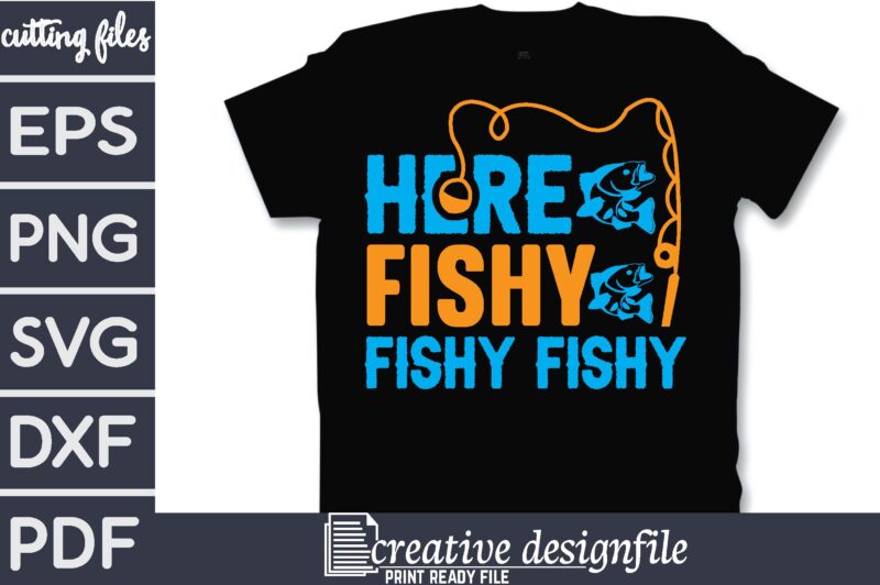 here fishy fishy fishy T-Shirt