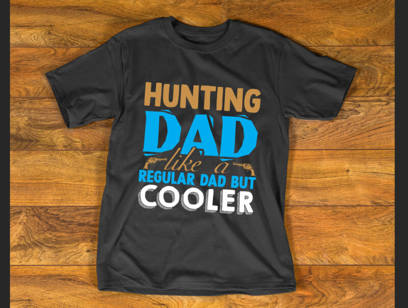 hunting dad like a regular dad but cooler T shirt