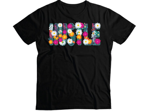 Hustle flower t shirt design bundle | hustle t shirt design