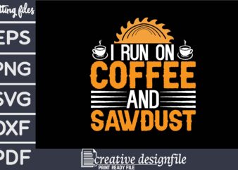 i run on coffee and sawdust T-Shirt