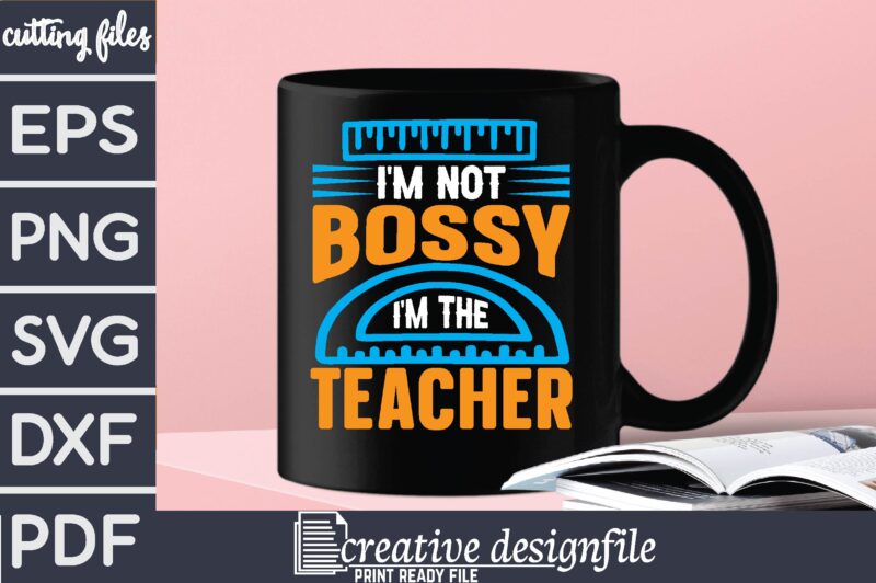 i’m not bossy i’m the teacher T-Shirt