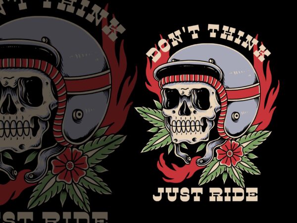 Don’t think just ride t-shirt template