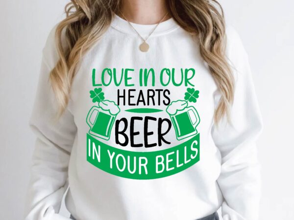 Love in our hearts beer in your bells t-shirt