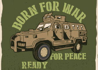 Military armored car with a phrase, t-shirt design