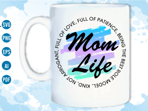 Mom life quotes sublimation t shirt design graphic vector, mothers day svg t shirt design
