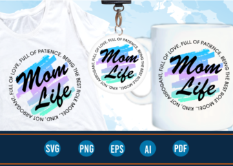 mom life quotes svg t shirt designs graphic vector, mother day t shirt design sublimation png
