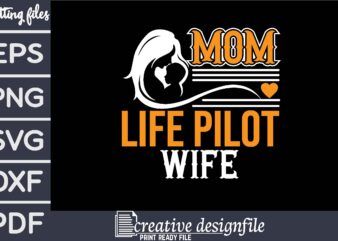 mom life pilot wife t shirt designs for sale