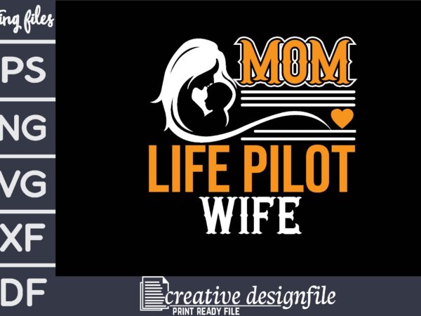 Mom life pilot wife t shirt designs for sale