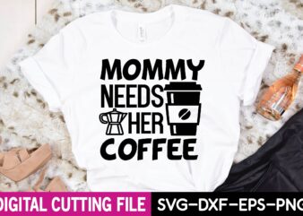 mommy needs her coffee T-Shirt