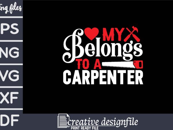 My belongs to a carpenter t-shirt