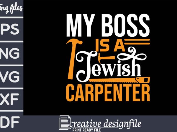 My boss is a jewish carpenter t-shirt