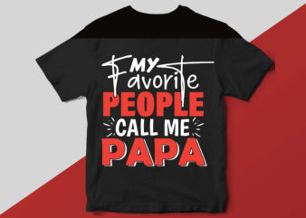 My favorite people call me papa T shirt