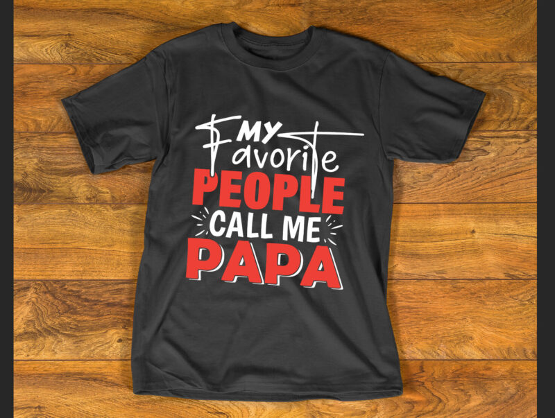 My favorite people call me papa T shirt