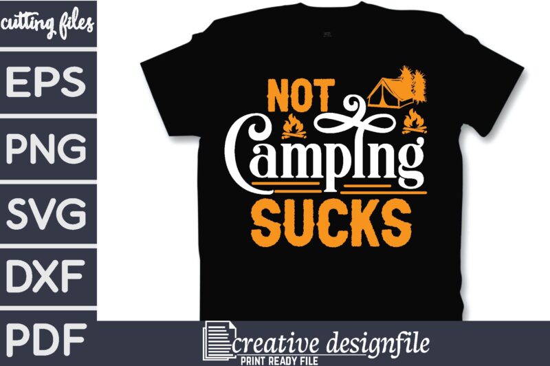 not camping sucks T-Shirt