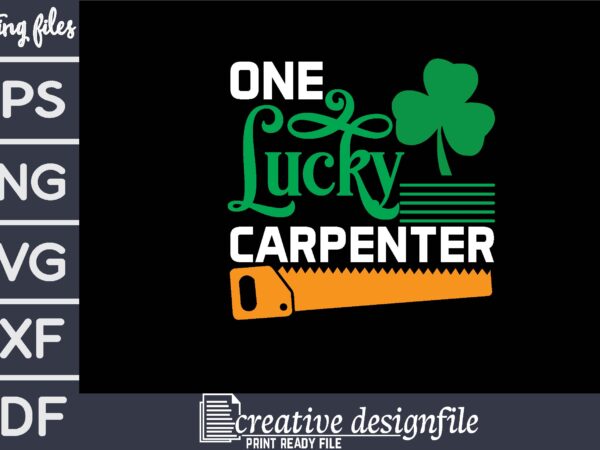 One lucky carpenter t-shirt