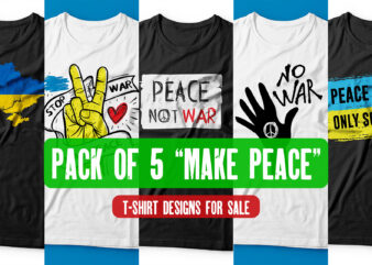 Pack of 5 Make Peace T shirt designs for sale