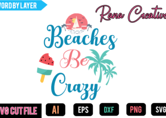 beaches be Crazy T Shirt Design,Summer Svg Bundle,Summer Svg Quotes,Summer T Shirt Design, Summer T Shirt Vector,Summer Craft Design