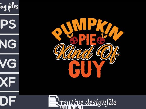 Pumpkin pie kind of guy t-shirt