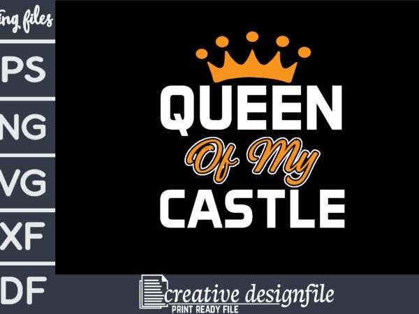 Queen of my castle t-shirt