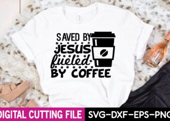 saved by jesus fueled by coffee T-Shirt