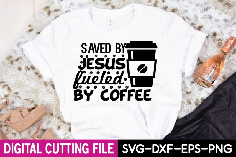 saved by jesus fueled by coffee T-Shirt