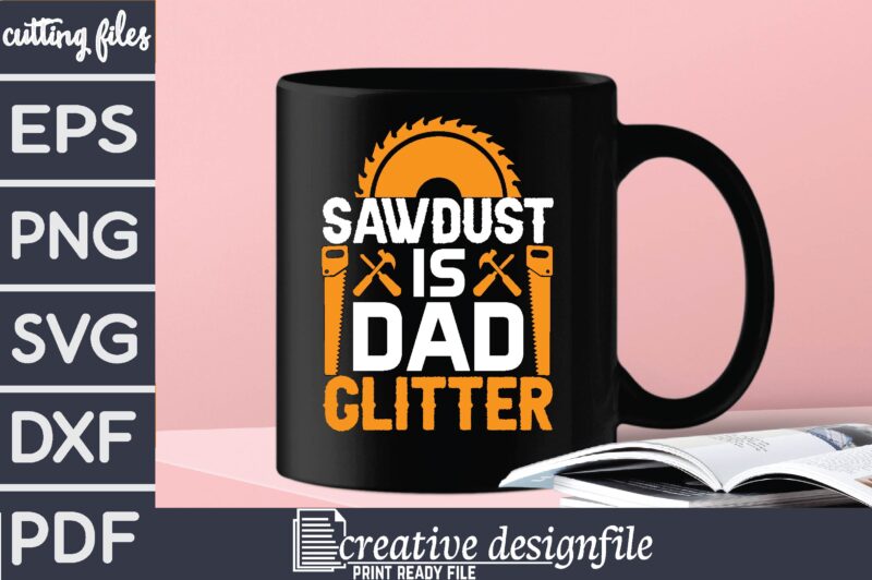 sawdust is dad glitter T-Shirt