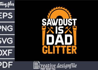 sawdust is dad glitter T-Shirt