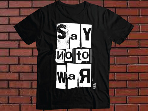 Say no to war t-shirt design ukraine war t-shirt design