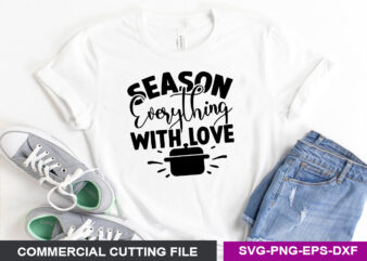 Season everything with love- SVG t shirt template vector