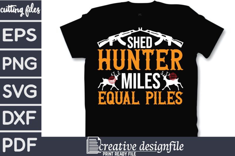 shed hunter miles equal piles T-Shirt