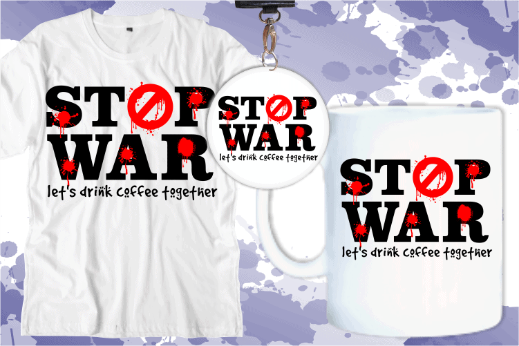 funny t shirt designs, stop war let’s drink coffee together shirt designs graphic vector illustration, war t shirt,
