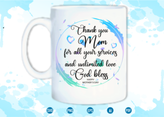 mom quotes svg t shirt design graphic vector, Mothers Day svg t shirt design