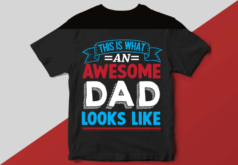 this is what an awesome dad looks like T shirt - Buy t-shirt designs