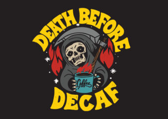death before decaf t shirt vector illustration