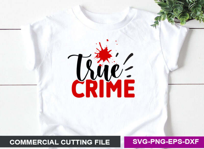 Ture Crime SVG T shirt Design Bundle