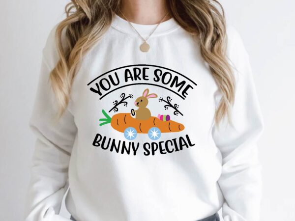 You are some bunny special t shirt design template