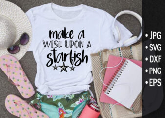 make a wish upon a starfish t shirt designs for sale
