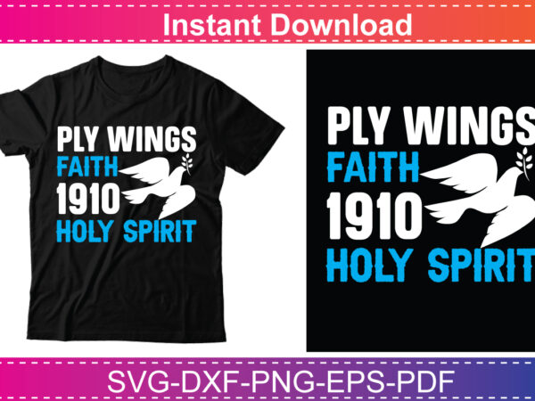 Ply wings faith 1910 holy spirit t shirt illustration
