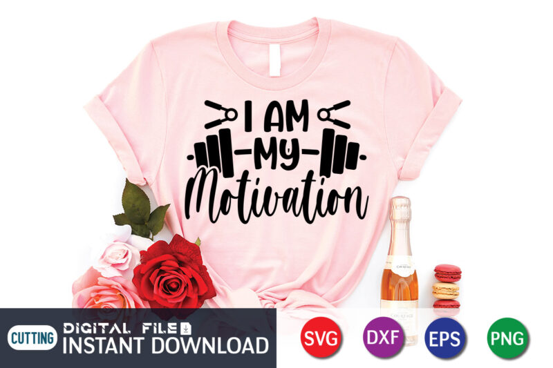 I’m My Motivation T shirt, My Motivation Shirt, Gym shirt, Gym Quotes Svg, Gym Svg, Gym shirt bundle, Gym shirt Design, Gym SVG Bundle