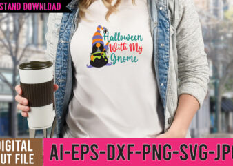 Halloween With My Gnome SVG Design,Halloween With My Gnome SVG Cut Files, tshirt design,gnome sweet gnome svg,gnome tshirt design, gnome vector tshirt, gnome graphic tshirt design, gnome tshirt design bundle,gnome