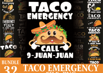 32 Taco Emergency Png Bundle, Taco Lover Shirt, Mexican Food Lover, Cinco de Mayo Tank, Funny Mexican Food, Taco Emergency Call 9 Juan Juan 1032779571