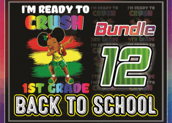 Bundle 12 Designs Back To School PNG, African Kids PNG, Black Kid To School i’m Ready To Crush 1st Grade, Black Girls, Digital Download 1052381303