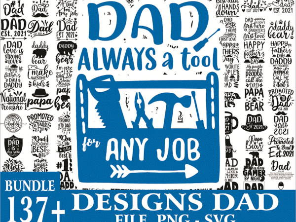 Combo 137 designs dad svg bundle, fathers day svg, daddy svg, papa svg, best dad ever svg, father’s day svg, family svg, digital download cb795217450